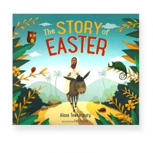 The Easter Story by Alexa Tewkesbury