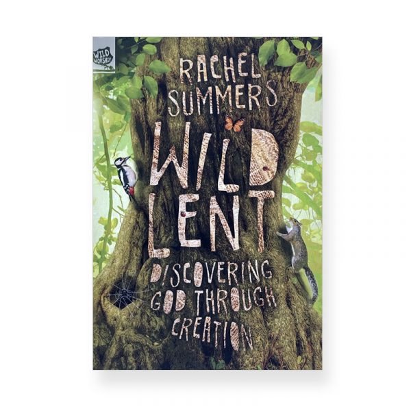 Wild Lent by Rachel Summers