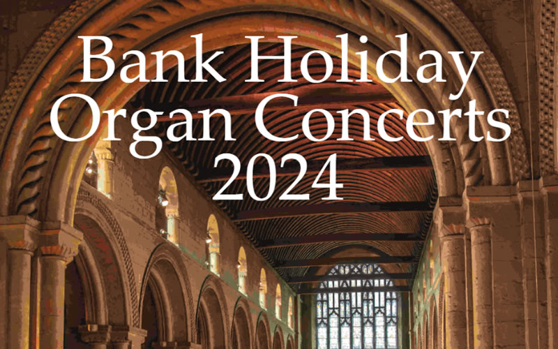 Bank Holiday Organ Concerts – 2024