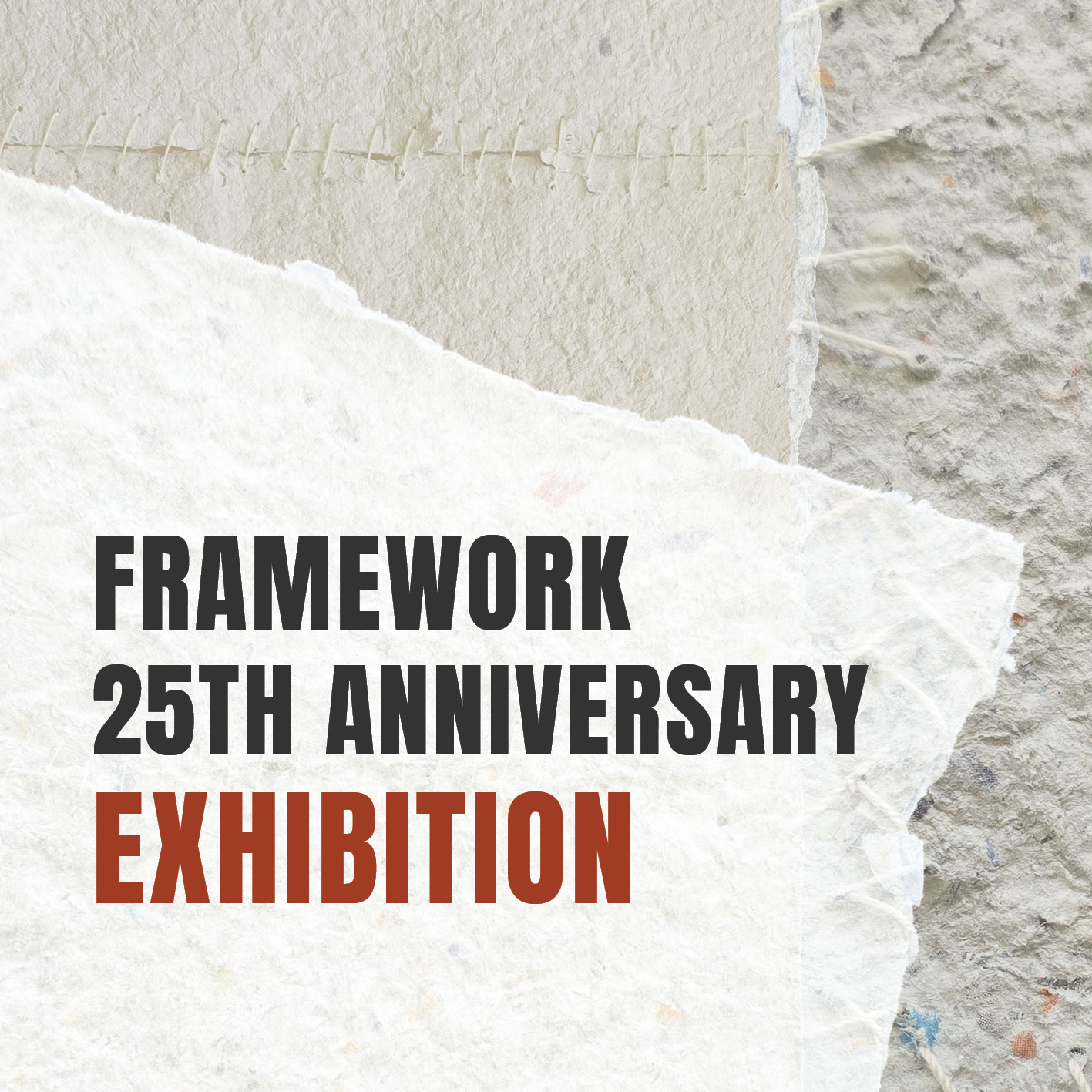 Framework’s 25th Anniversary Exhibition: From trauma to hope to independence Framework’s 25th Anniversary Exhibition: From trauma to hope to independence
